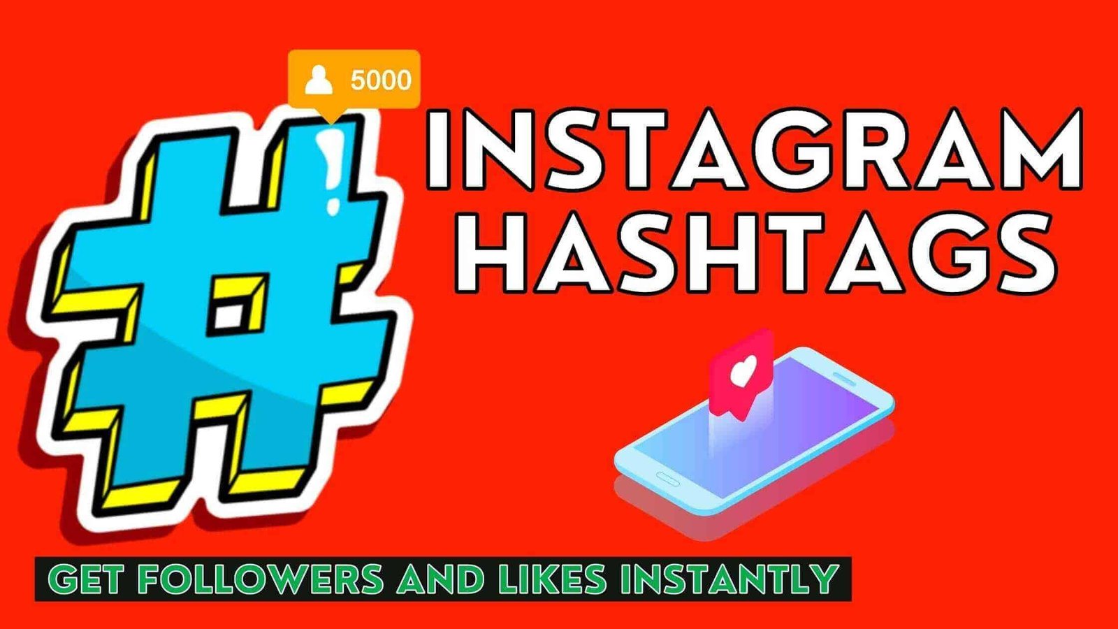 Instagram Hashtags to get Likes and Followers in 2022 Legit Hacks