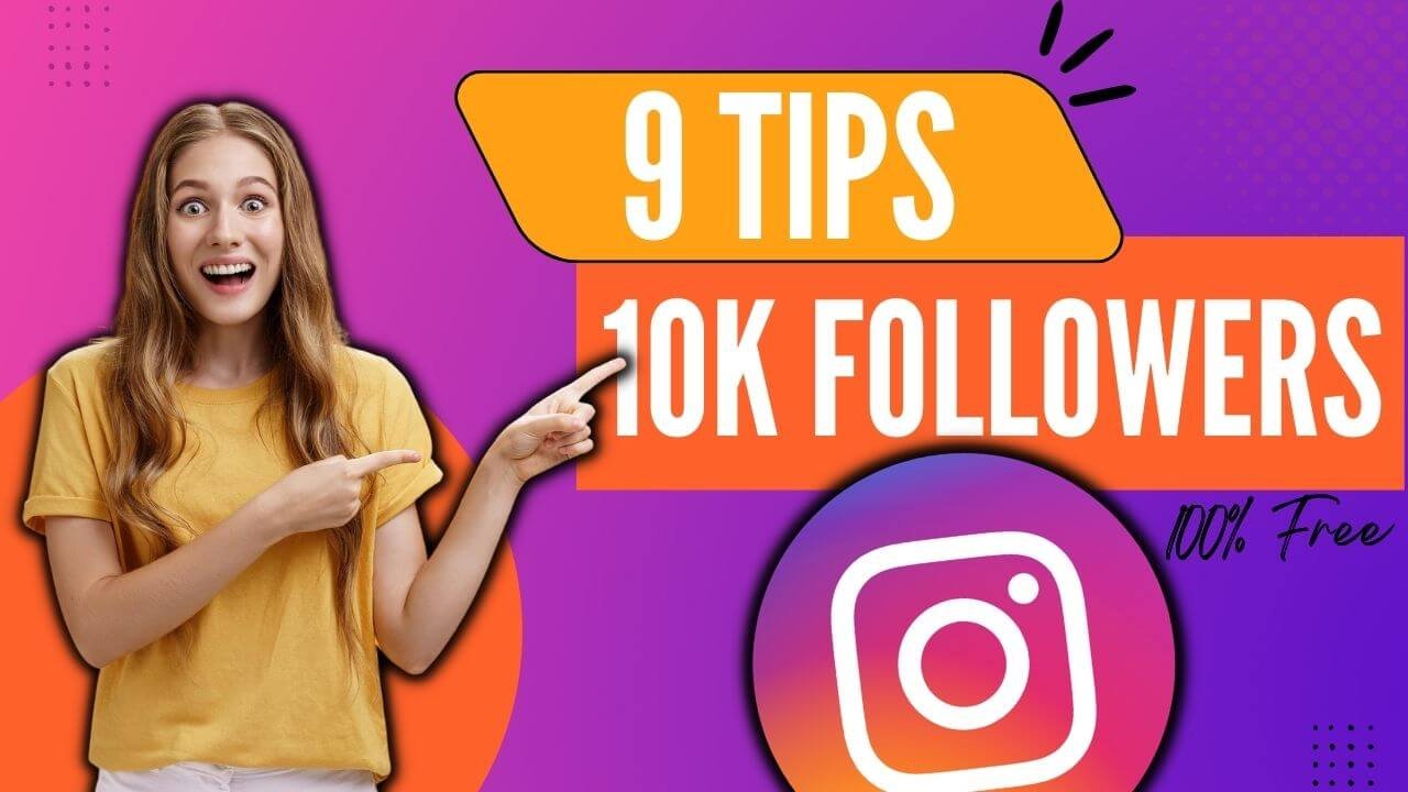 9 tips to get 10k followers on IG